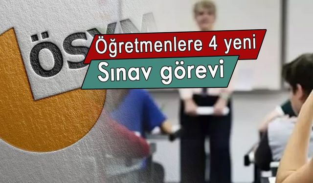 Öğretmenler için 4 yeni sınav görevi ve güncellenen sınav ücretleri